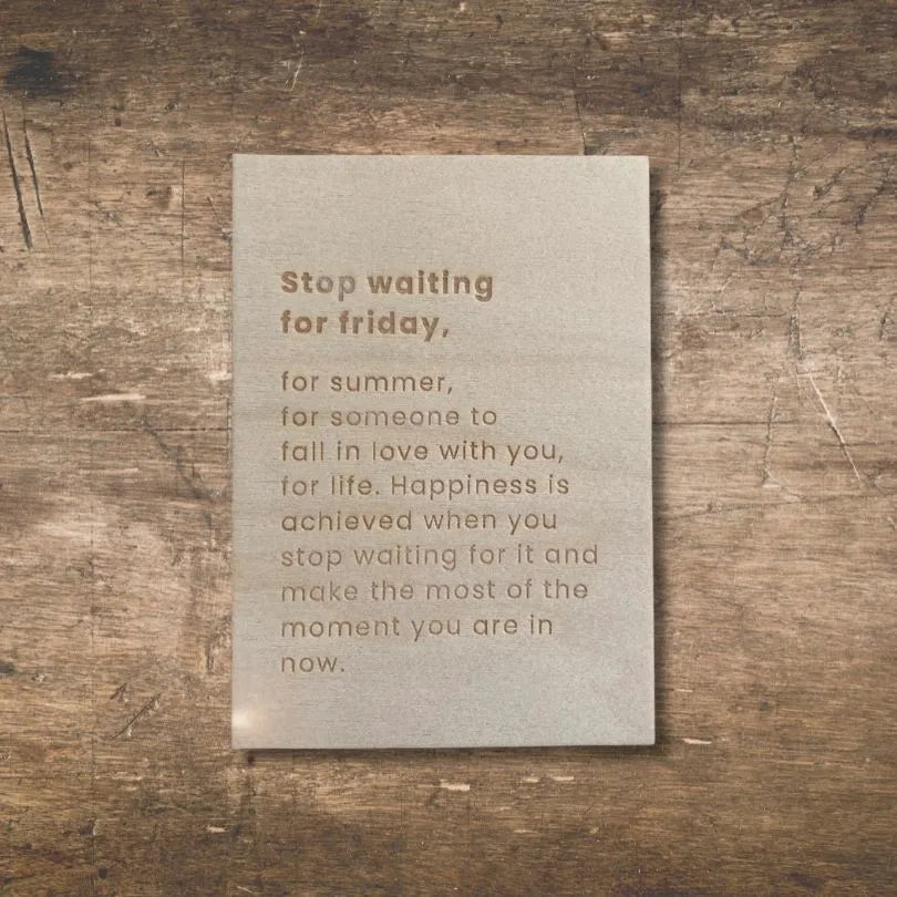 Puinen kortti Stop waiting for Friday